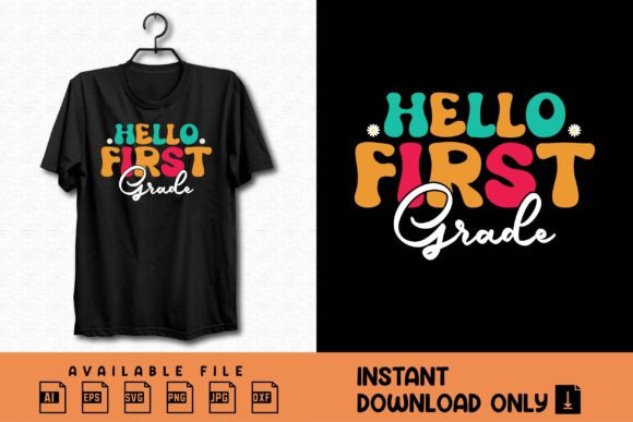 Hello First Grade, Back to School Shirt: A Creative and Practical Design for Educators and Parents